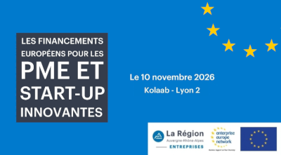 Matinée d'information sur les financements européens pour les PME ou start-up innovantes Matinée d'information sur les financements européens pour les PME ou start-up innovantes